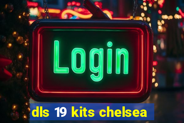 dls 19 kits chelsea